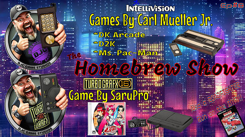 The Homebrew Show - Ep8 - Carl Mueller Jr. games on the Intellivision /FX Unit Yuki on Turbografx 16