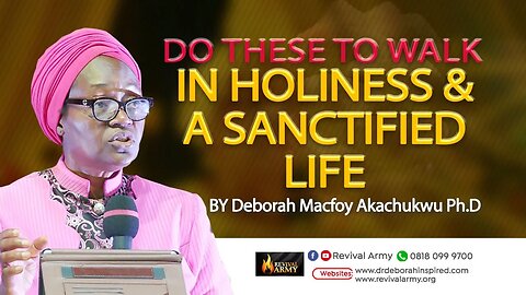 HOW TO LIVE A HOLY AND A SANCTIIFED LIFE BY BISHOP DEBORAH MACFOY AKACHUKWU, Ph.D