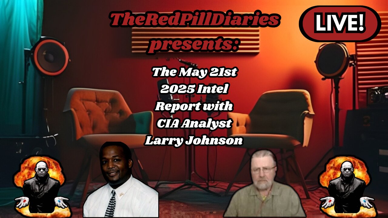 {Live} The May 21st Intel Report feat. C.I.A Analyst Larry Johnson