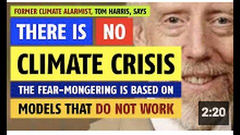 "Former Climate Alarmist, Tom Harris, Refutes Existence of Climate Crisis"