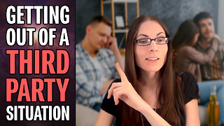 This is How to Get Out of a Third Party Situation
