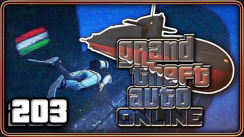 203 GTA | Kosatka | Cayo Perico | Magyar Online Co-op PC