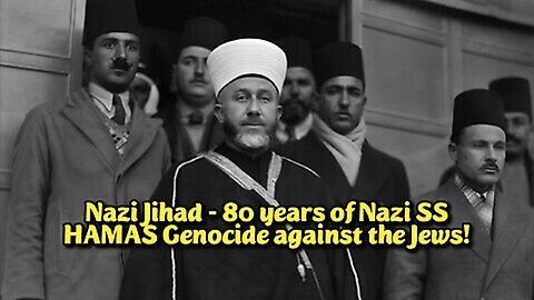 Nazi Jihad - 80 YEARS OF NAZI SS GENOCIDE DESIGNED BY HITLER TO KILLL THE JEWS