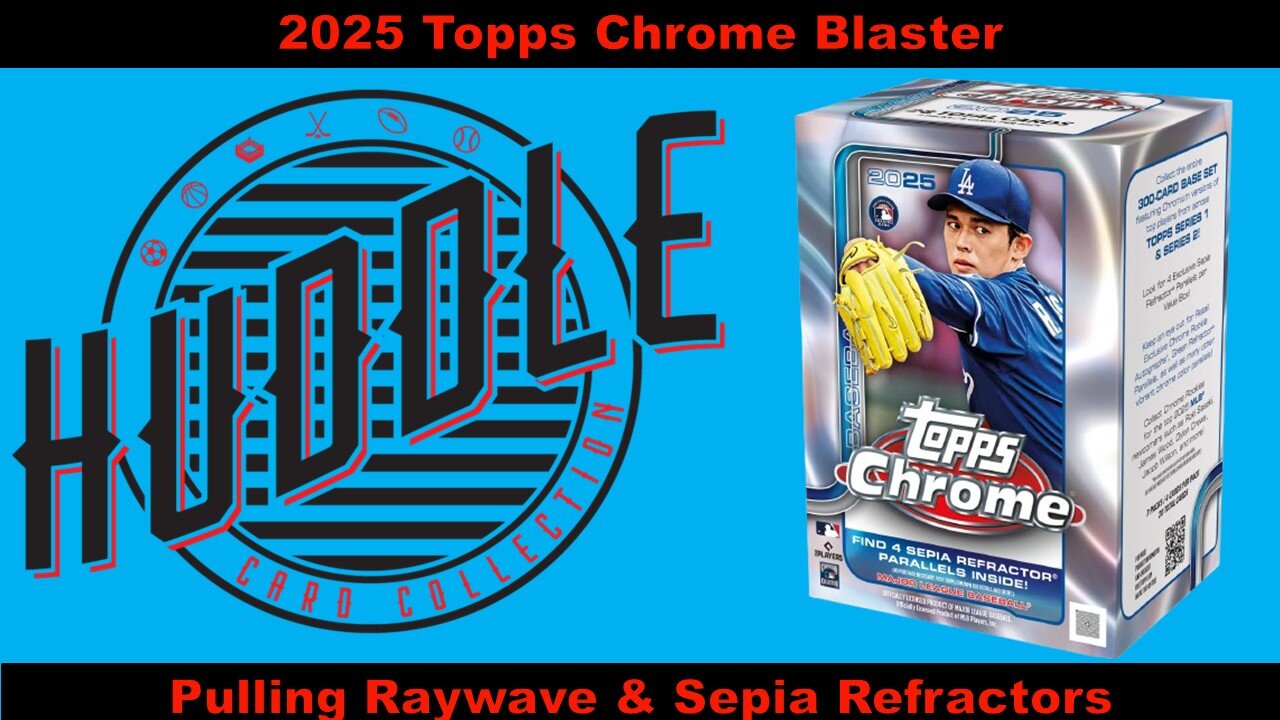 Pulling Raywave & Sepia Refractors From A 2025 Topps Chrome Blaster Box
