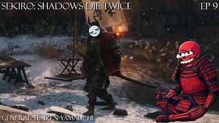 Sekiro: Shadows Die Twice - Ep 9 General Tenzen Yamauchi