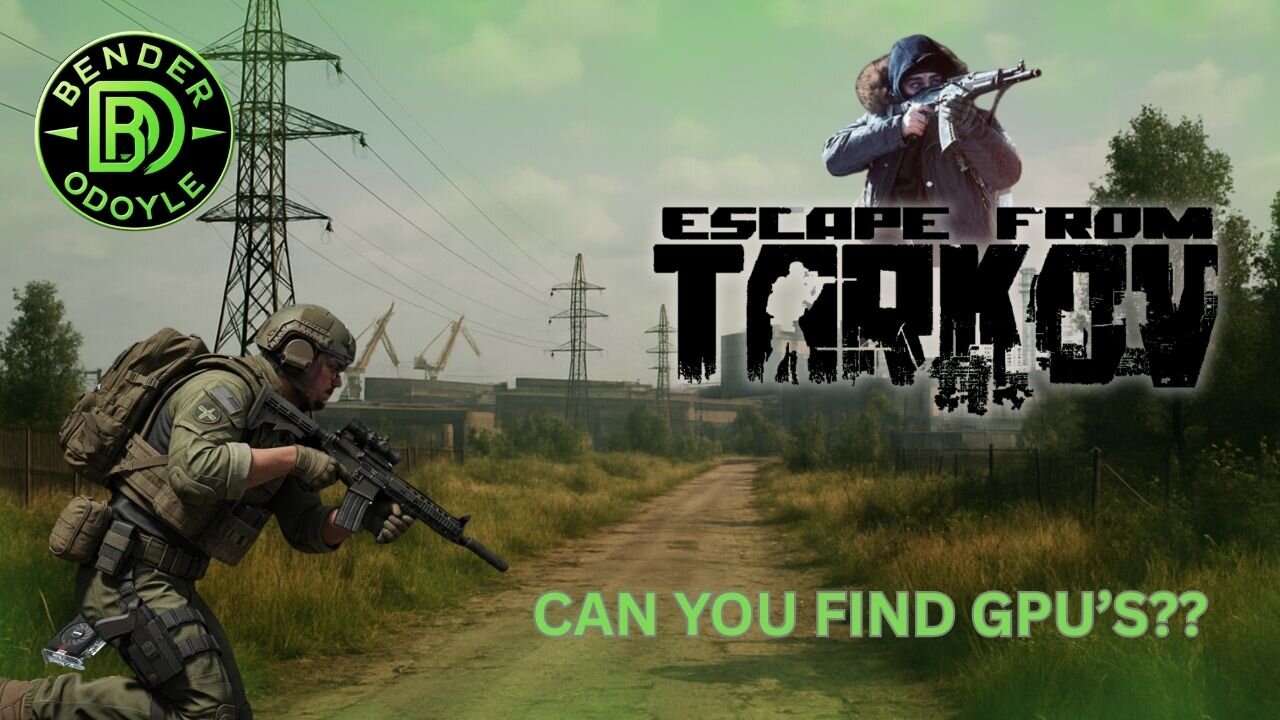 TARKOV ON THE HUNT FOR GPU'S