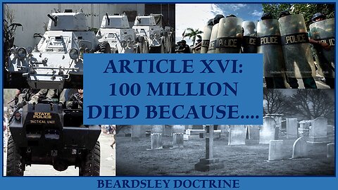 Article XVI: 100 Million Died Because...