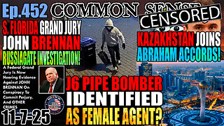 Ep.452 J6 Pipe Bomber Identified As Female Agent? FL Grand Jury Investigates Brennan 4 Russiagate!