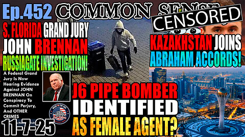 Ep.452 J6 Pipe Bomber Identified As Female Agent? FL Grand Jury Investigates Brennan 4 Russiagate!