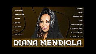 Diana Mendiola - 1 Hora Sus Mejores Canciones Grandes Éxitos - Álbum Completo.