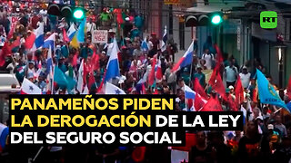 Panameños se movilizan para pedir la derogación de la ley del seguro social