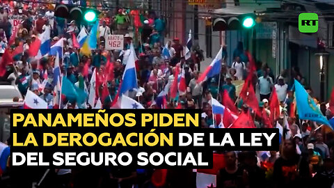 Panameños se movilizan para pedir la derogación de la ley del seguro social