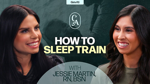 How To Sleep Train Your Baby | Jessie Martin, RN, BSN