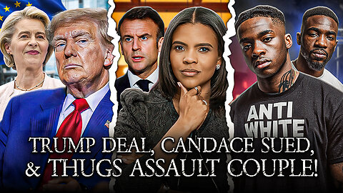 NYC Active Shooter, Trump EU Deal, Candace Sued By Macron, Ohio Thugs Assault Couple, And MORE!