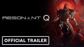 Resonant Q - Official Reveal Trailer