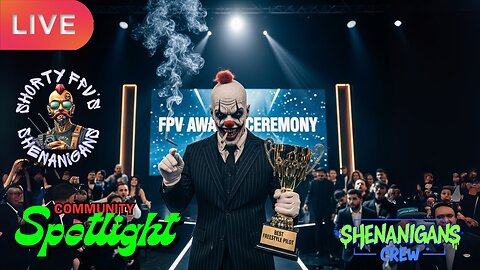 ShortyFPV's SHENANIGANS: Community Spotlight