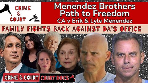 Path to Freedom | Family Fights Back Against DA’s office (CA v Erik & Lyle Menendez)