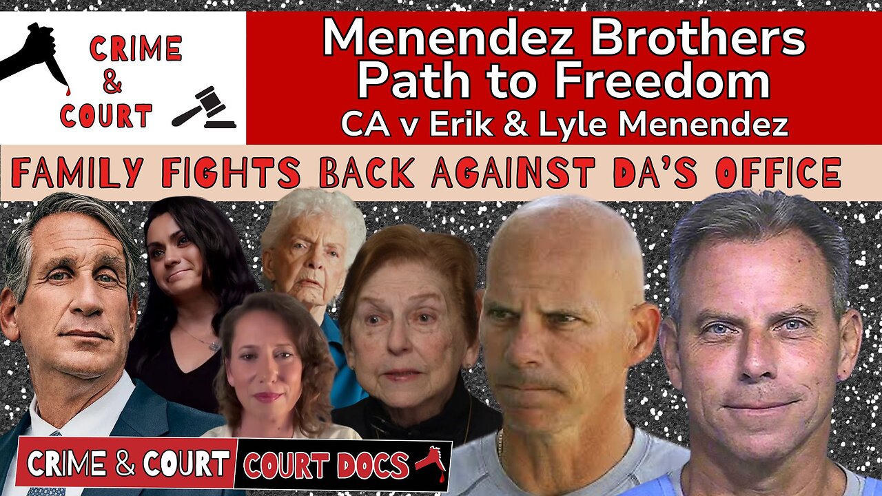 Path to Freedom | Family Fights Back Against DA’s office (CA v Erik & Lyle Menendez)