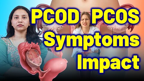 How PCOS & PCOD Symptoms Impact Women’s Health? | Treatment & Cure | Homeopathy, Medicine & Surgery