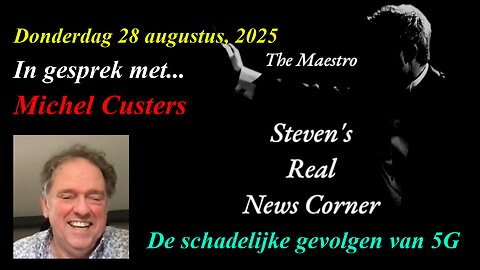 THE MAESTRO IN GESPREK MET MICHEL CUSTERS - DE SCHADELIJKE GEVOLGEN VAN 5G