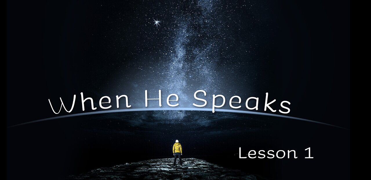 Lesson 1 - When He Speaks