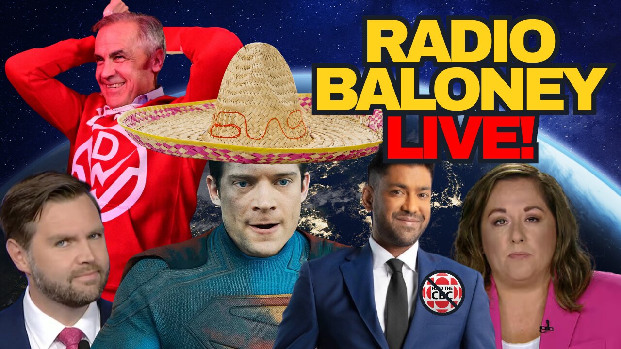 Radio Baloney Live! Superman Is Doomed, Carney Elbow's Up Scam, JD Vance, Pierre Poilievre, Memes