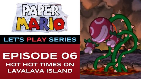 Paper Mario (N64/NSO) - Episode 6/9 - Let’s Play Series - Full Gameplay