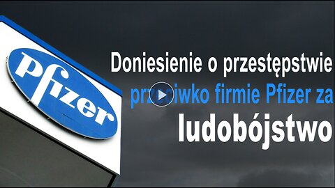 Doniesienie o przestępstwie przeciwko firmie Pfizer za ludobójstwo