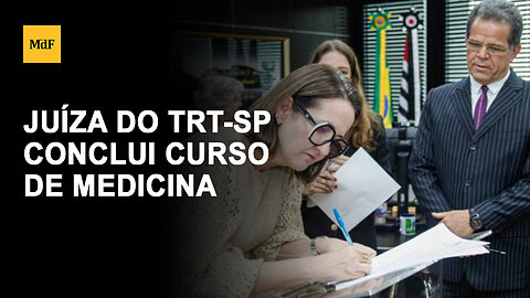 Entenda o caso da juíza que estudou Medicina em período integral
