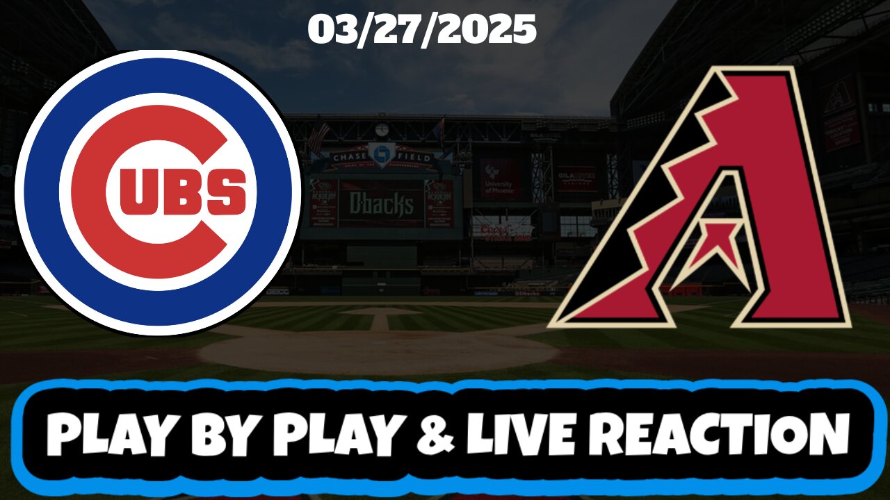 Arizona Diamondbacks vs Chicago Cubs Live Reaction | MLB | 3/27/25 | Diamondbacks vs Cubs