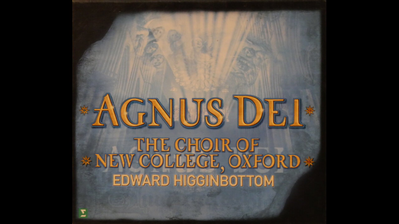 Agnus Dei - Choir Of New College Oxford, Edward Higginbottom (1996) [Complete CD]