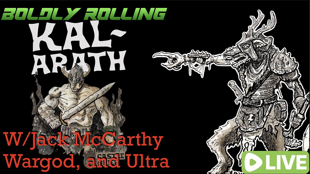 Boldly Rolling: Kal-Arath presented by Jack McCarthy