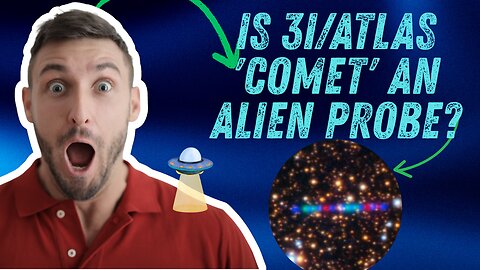 Is 3I/ATLAS 'Comet' an Alien Probe? These Are The Signs to Look For