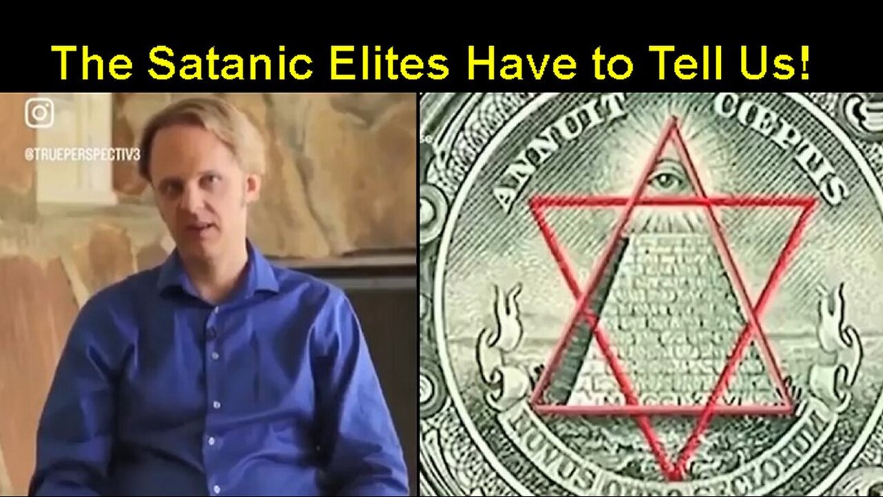 The Satanic Pedophile Freemason Illuminati have to tell us What they are Doing!