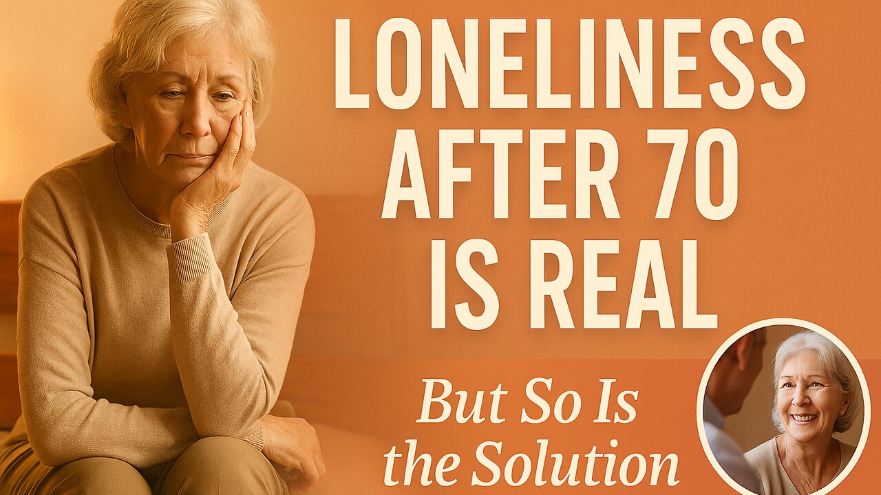 Loneliness After 70 Is Real — But So Is the Solution