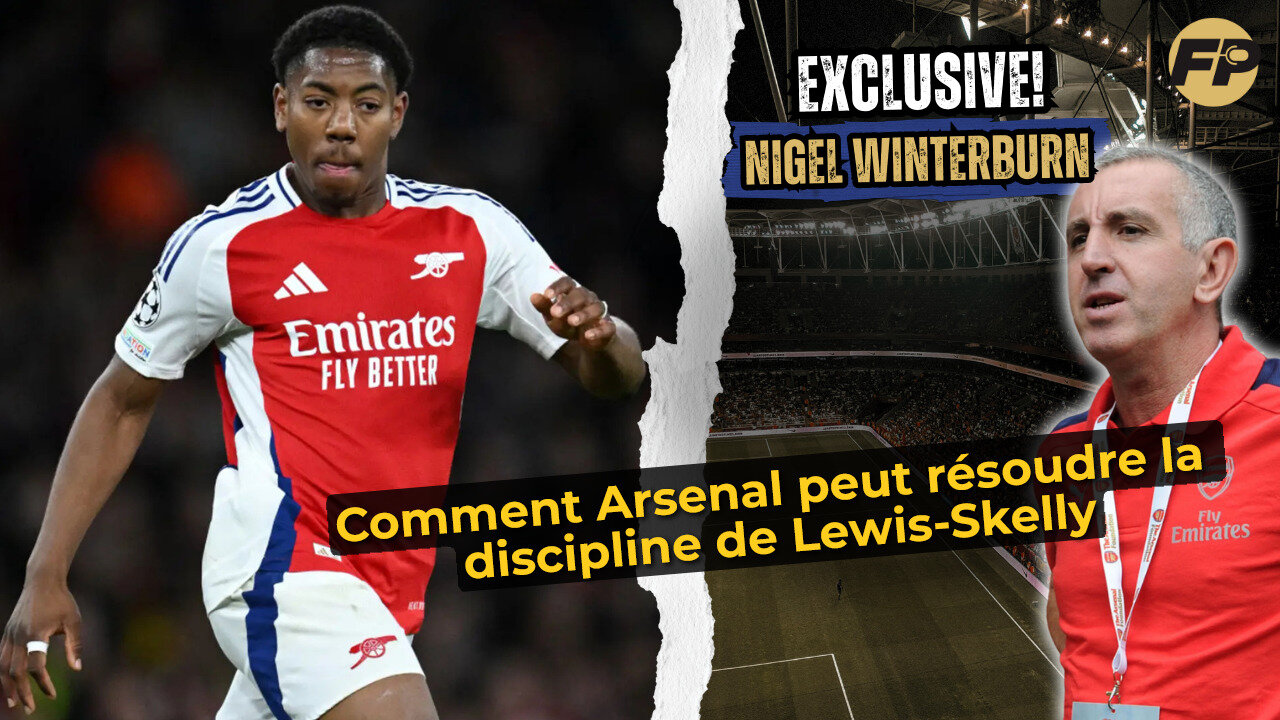 Nigel Winterburn : Comment Arsenal peut résoudre les problèmes de discipline de Myles Lewis-Skelly
