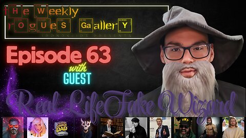 The Weekly Rogues' Gallery Episode 63: With Real Life Fake Wizard
