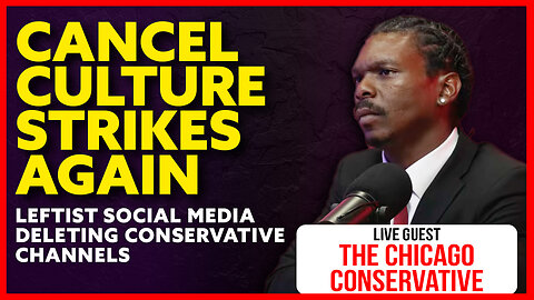 Chicago Conservative Channel Deleted | Cancel Culture Strikes Again
