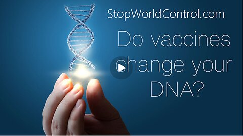 StopWorldControl Do vaccines indeed change your DNA Eng,NL