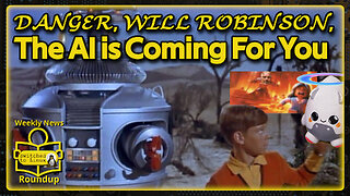 Danger Will Robinson - Technology vs Children | Weekly News Roundup