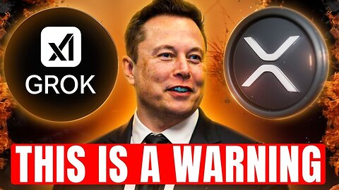 BREAKING XRP NEWS: Elon Musk's AI Has A URGENT WARNING For You!