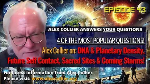 Alex Collier on DNA & Planetary Density, Future Self Contact, Sacred Sites & Coming Storms!