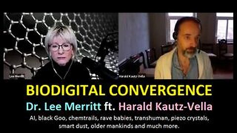BIODIGITAL CONVERGENCE (disclosure) | Dr. Lee Merritt ft. Harald Kautz-Vella