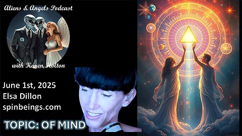 Aliens & Angels Live Podcast, June 1st, 2025 – TOPIC: OF MIND
