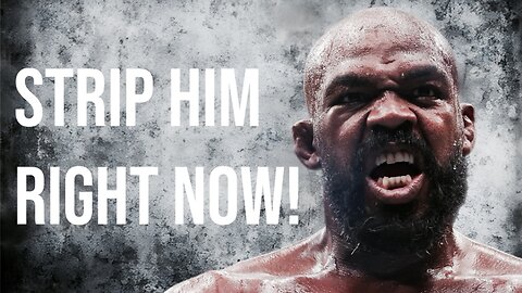 Jon Jones Needs To Be Stripped NOW!
