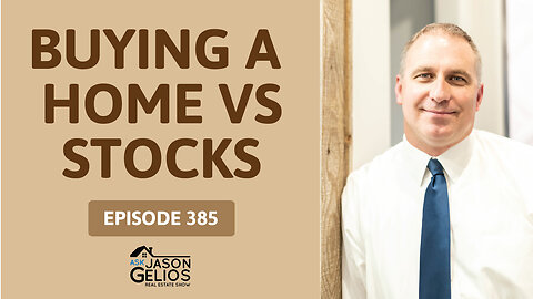 Buying a Home Versus Stocks | Ep. 385 AskJasonGelios Real Estate Show