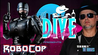“The DIVE” with Charles Sherrod Jr. presents Robocop