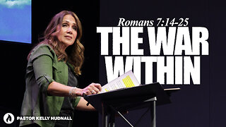 Romans Part 15: THE WAR WITHIN - Rom. 7:14-25 | Pastor Kelly Hudnall (Message Only)