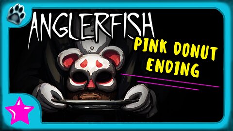 Anglerfish Ending 1 | Pink Donut