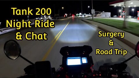 Night Ride Chat: Surgery & Road Trip (Tank 200 Deluxe)